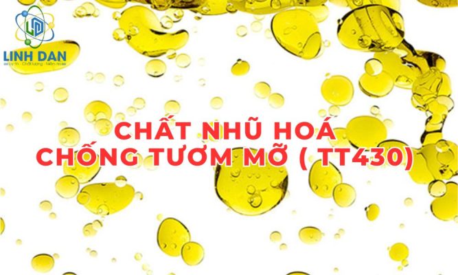 Chất nhũ hoá - chống tươm mỡ ( TT430)