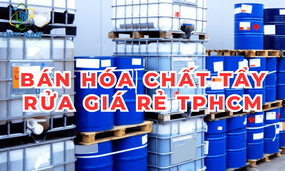 Bán Hóa Chất Tẩy Rửa Giá Rẻ Tại Sài Gòn TpHCM 2025