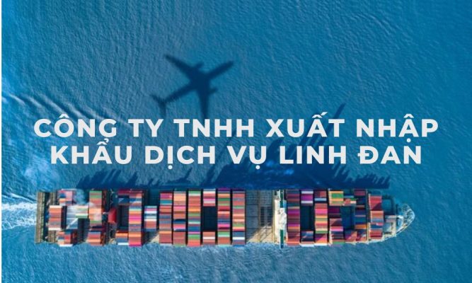 Công Ty TNHH Xuất Nhập Khẩu Dịch Vụ Linh Đan