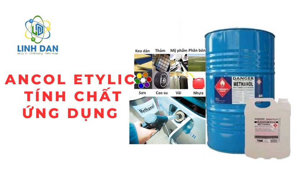Ancol Etylic Tính chất, ứng dụng và lưu ý an toàn 2025