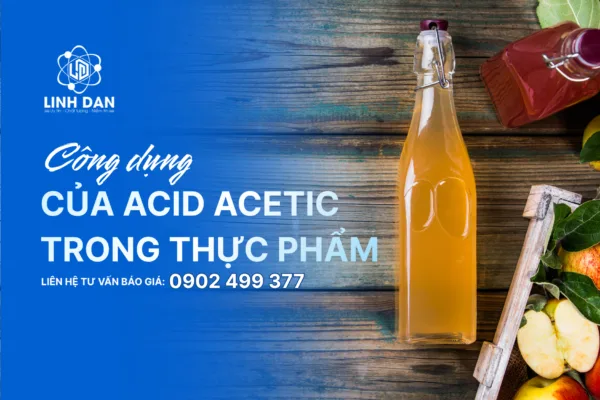 Công Dụng Của Acid Acetic Trong Thực Phẩm