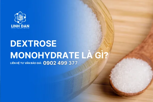 Dextrose monohydrate là gì?