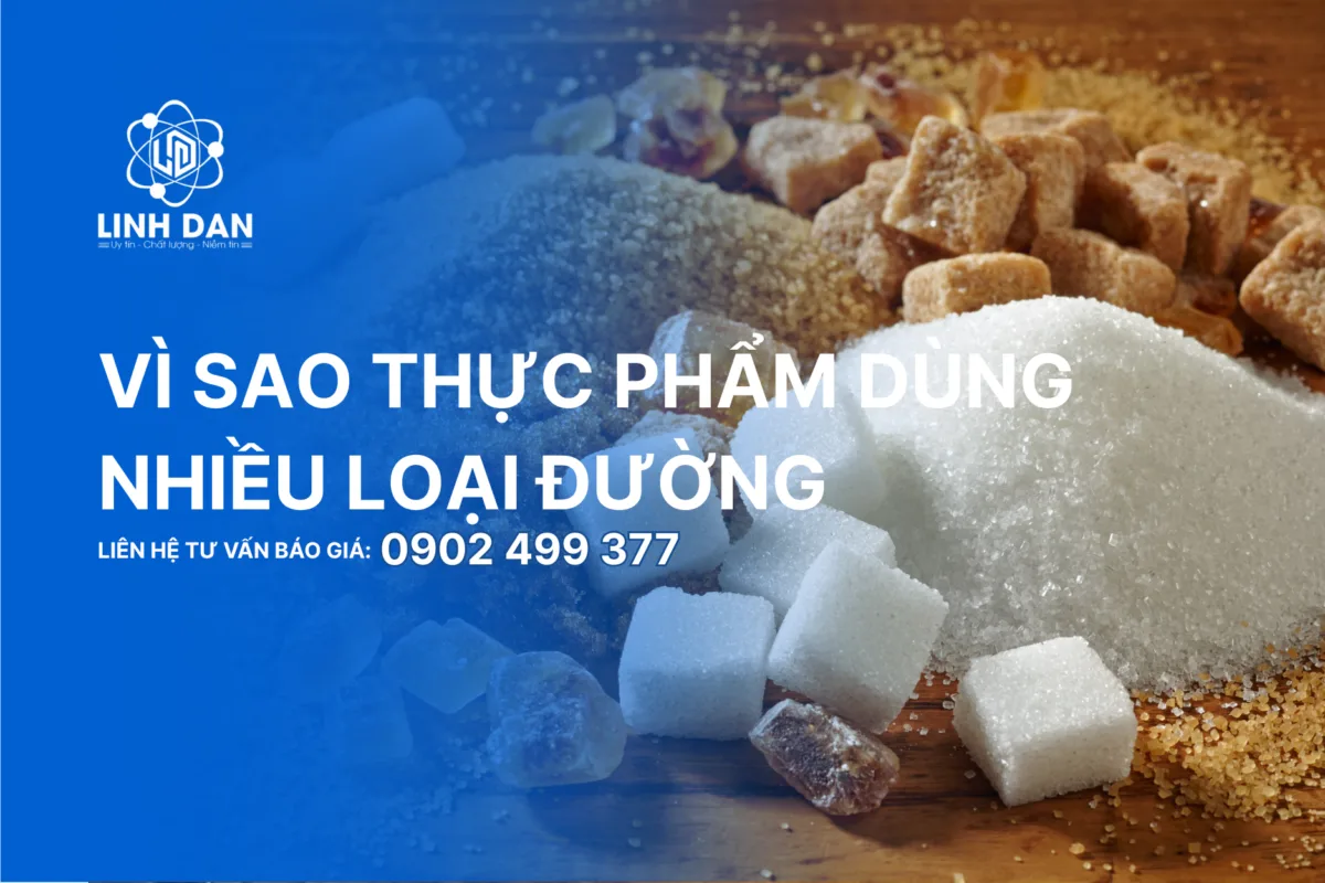 Vì Sao Thực Phẩm Dùng Nhiều Loại Đường?