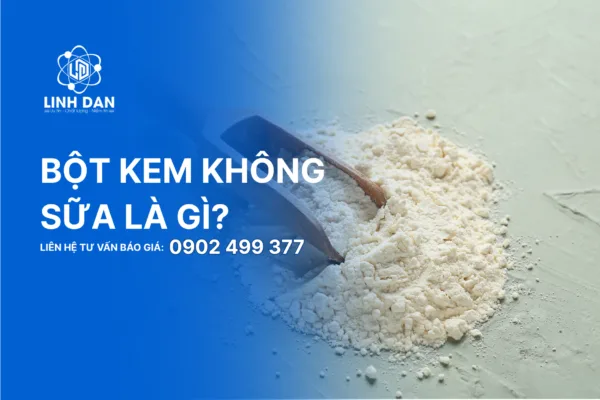 Bột Kem Không Sữa Là Gì?