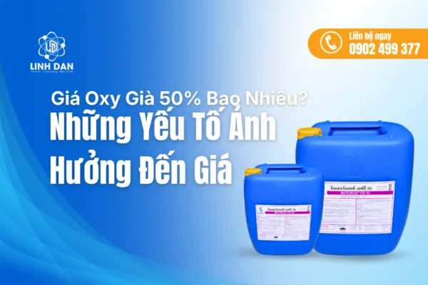 Giá Oxy Già 50% Bao Nhiêu? Những Yếu Tố Ảnh Hưởng Đến Giá